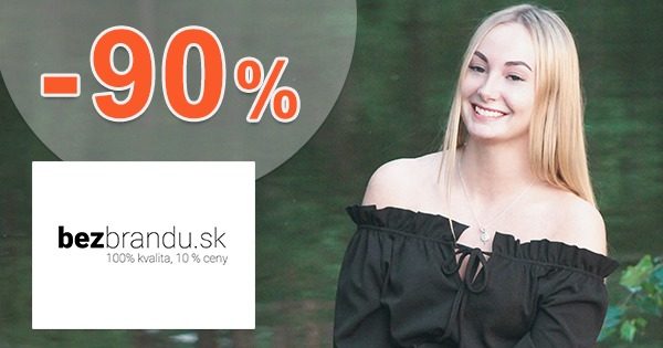 Až o -90% lacnejšia móda a tovar na BezBrandu.sk