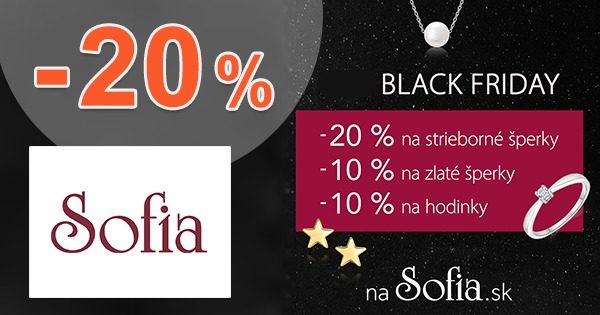 BLACK FRIDAY → AŽ -20% ZĽAVA na Sofia.sk