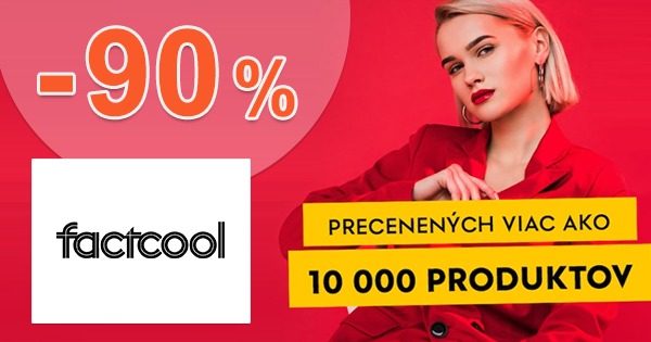 VÝPREDAJ → AŽ DO -90% ZĽAVY na FactCool.sk